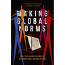Making Global Norms: Politics Versus Science in International Organizations