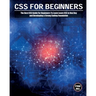 CSS For Beginners: The Best CSS Guide For Beginners To Learn Learn CSS in One Day and Developing a Strong Coding Foundation