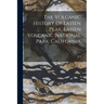 The Volcanic History of Lassen Peak, Lassen Volcanic National Park, California