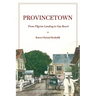 Provincetown: From Pilgrim Landing to Gay Resort