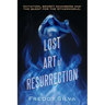 The Lost Art of Resurrection: Initiation, secret chambers and the quest for the Otherworld.
