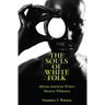 The Souls of White Folk: African American Writers Theorize Whiteness