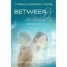 Between Worlds: Books 1-3