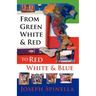 From Green White and Red to Red White and Blue