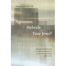 Apostates, Hybrids, or True Jews?: Jewish Christians and Jewish Identity in Eastern Europe, 1860-1914