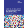 Ageing, Men and Social Relations: New Perspectives on Masculinities and Men's Social Connections in Later Life