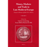 Money, Markets and Trade in Late Medieval Europe: Essays in Honour of John H.A. Munro