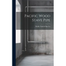 Pacific Wood Stave Pipe