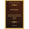 Real Religion: Revival Sermons Delivered During His Twentieth Visit to America (1922)