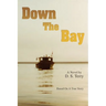 Down The Bay: Based On A True Story