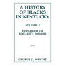 A History of Blacks in Kentucky: In Pursuit of Equality, 1890-1980 Volume 2
