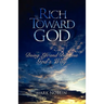 Rich Toward God, Doing Life and Business God's Way