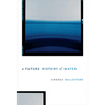 A Future History of Water