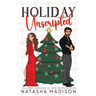 Holiday Unscripted An enemies to lovers, second chance, forced proximity, holiday romance.