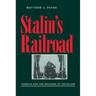 Stalin's Railroad: Turksib and the Building of Socialism