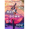 Find My Way Down to You
