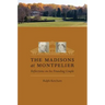 The Madisons at Montpelier: Reflections on the Founding Couple