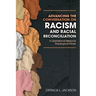 Advancing the Conversation on Racism and Racial Reconciliation