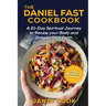 The Daniel Fast Cookbook: A 21-Day Spiritual Journey to Renew your Body and Deepen Your Faith - 21-Day Meal Plan and Devotions Included ***Black