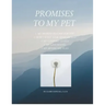 Promises To My Pet: A Guide To Planning For Your Pet's Care