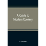 A guide to modern cookery