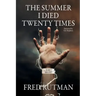 The Summer I Died Twenty Times: Because Lightning Does Strike the Same Spot Twice