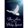 The Acts Of The Holy Spirit