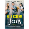Self Esteem for Teens: Six proven methods for building confidence and achieving success in dating and relationships