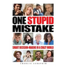 One Stupid Mistake: Smart Decision-Making in a Crazy World