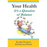 Your Health; It's A Question of Balance