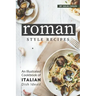 Roman Style Recipes: An Illustrated Cookbook of Italian Dish Ideas!