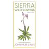 Sierra Wildflowers: A Hiker's Guide