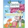 Easter Coloring book for Kids Ages 2-5: Cute and Fun Easter Coloring Pages with Easter Bunny, Eggs For Kids and Toddlers