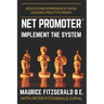 Net Promoter - Implement the System: Advice and experience from leading practitioners