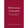 Performance Scorecards: Measuring the Right Things in the Real World