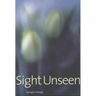 Sight Unseen
