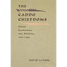 The Caddo Chiefdoms: Caddo Economics and Politics, 700-1835