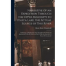 Narrative of an Expedition Through the Upper Mississippi to Itasca Lake, the Actual Source of This River [microform]: Embracing an Exploratory Trip Th