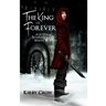 The King of Forever: Book Four of Scarlet and the White Wolf