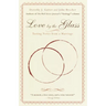 Love by the Glass: Tasting Notes from a Marriage