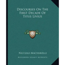 Discourses on the First Decade of Titus Livius