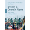Diversity in Computer Science: Design Artefacts for Equity and Inclusion