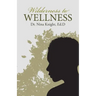 Wilderness to Wellness