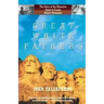 Great White Fathers: The Story of the Obsessive Quest to Create Mount Rushmore