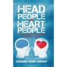 Head People Vs Heart People: Short circuit the 18 inch Journey from Head to Heart