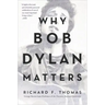 Why Bob Dylan Matters