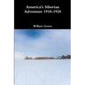 America's Siberian Adventure 1918-1920