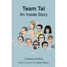 Team Tal: An Inside Story