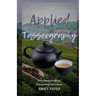 Applied Tasseography: A Practical Guide to Interpreting Tea Leaves