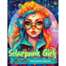 Solarpunk Girls: A Coloring Book Featuring Empowered Solarpunk Girls